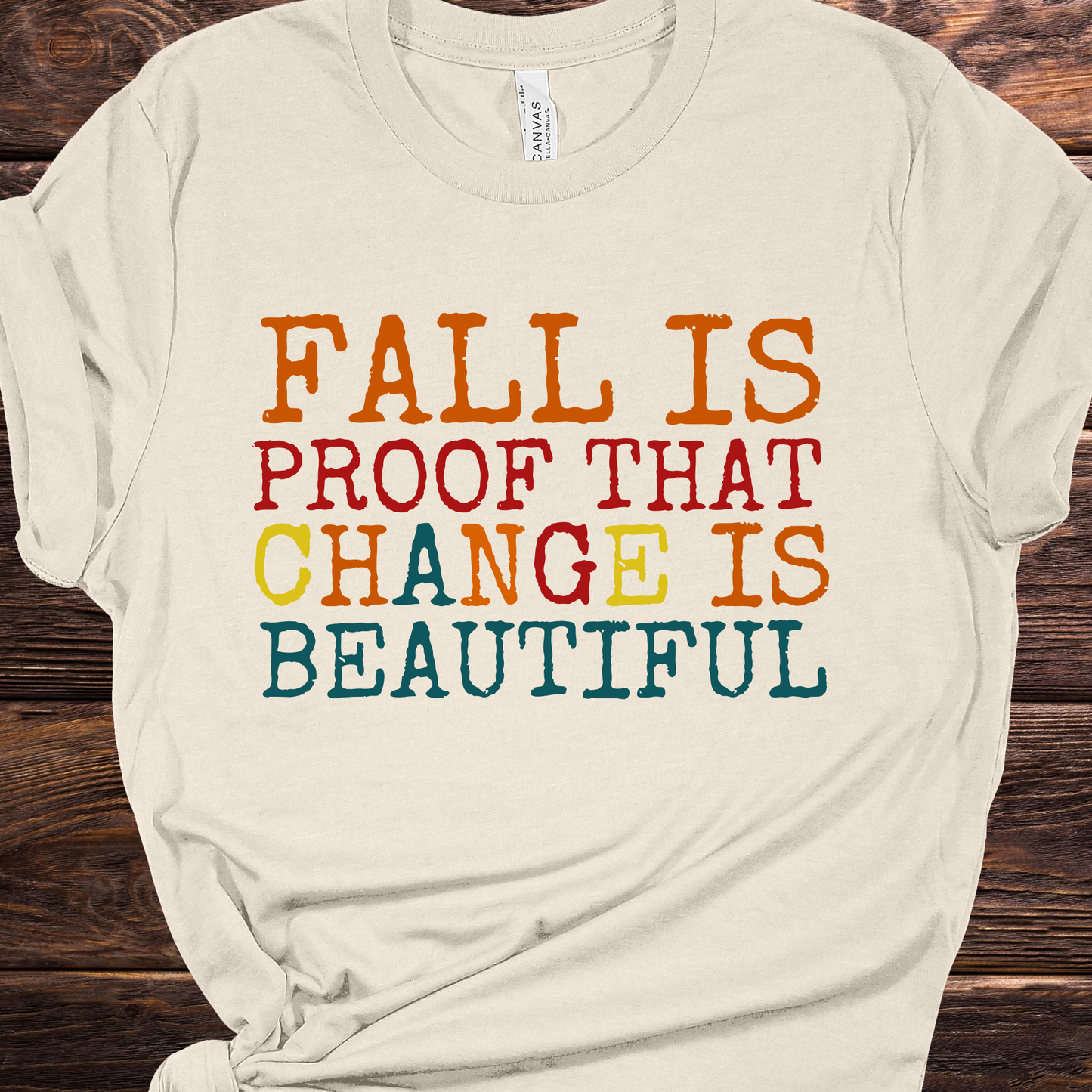Fall is Proof That Change is Beautiful Graphic Tee