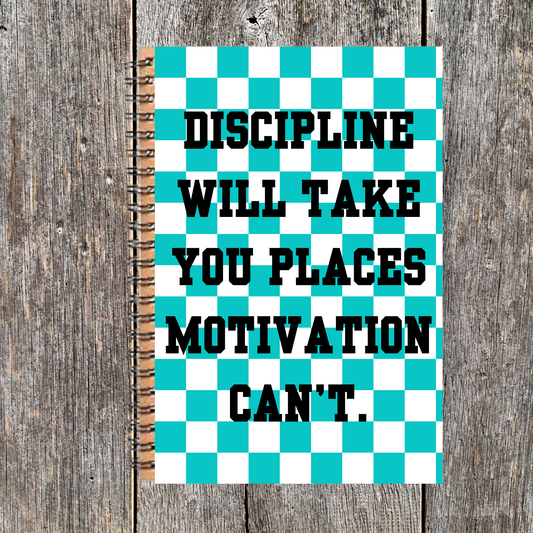 Discipline Will Take You Places Journal