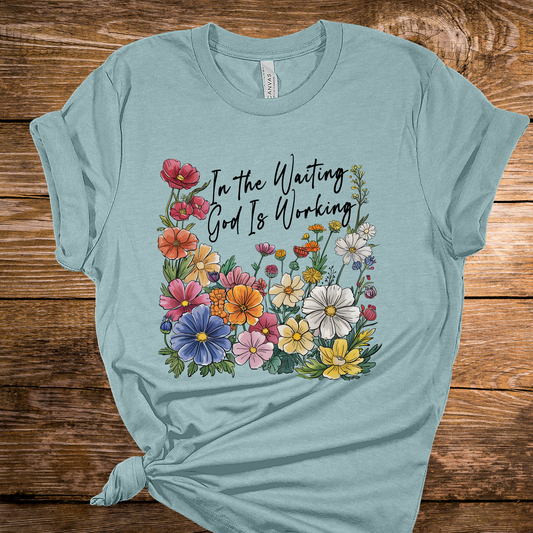 God is Working Graphic Tee
