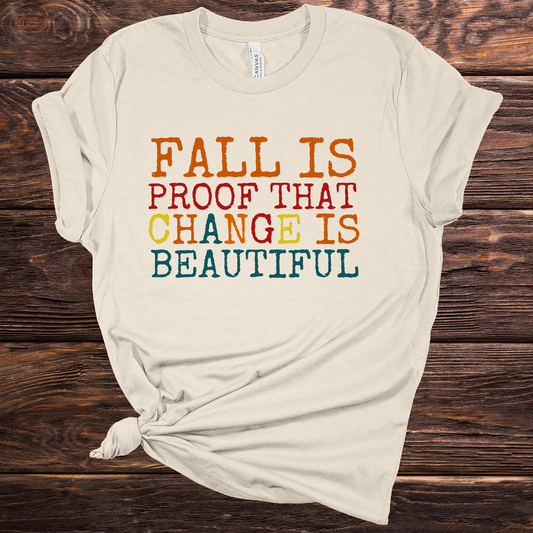 Fall is Proof That Change is Beautiful Graphic Tee