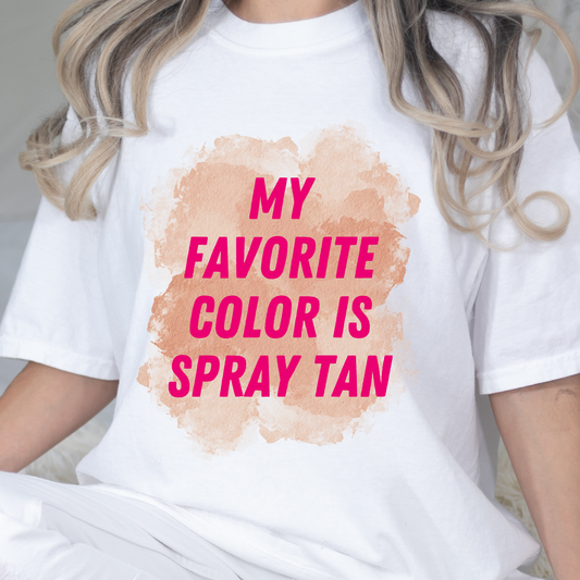 My Favorite Color is Spray Tan Graphic Tee