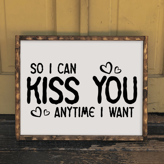 So I Can Kiss You - 8" x 10" Wood Print