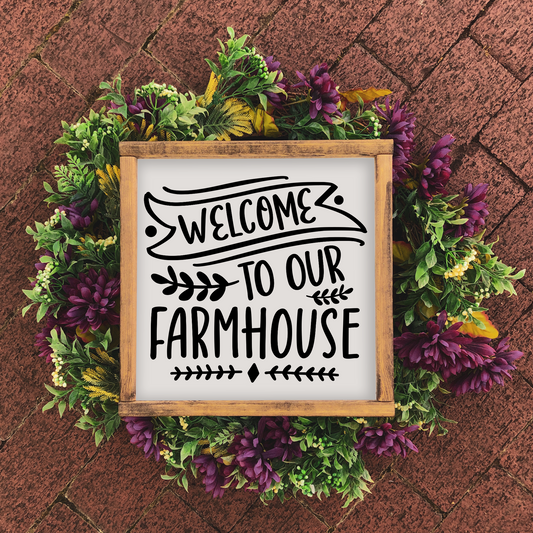 Welcome to Our Farmhouse - 12x12 Wood Print
