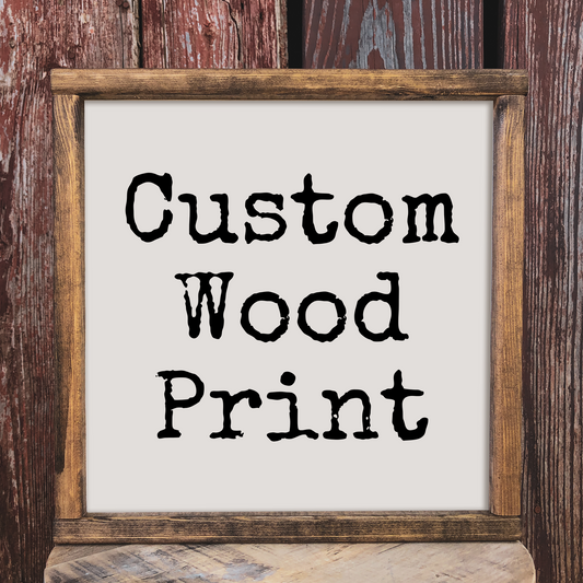 Custom  12x12 Wood Print