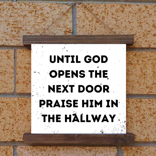 Praise Him in The Hallway Hanging Canvas