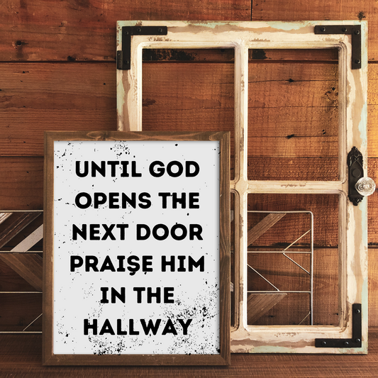 Praise Him in the Hallway - 8" x 10" Wood Print