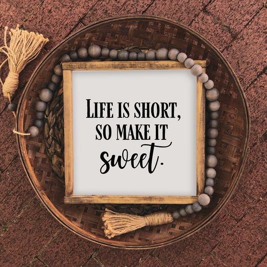 Life is Short - 12x12 Wood Print