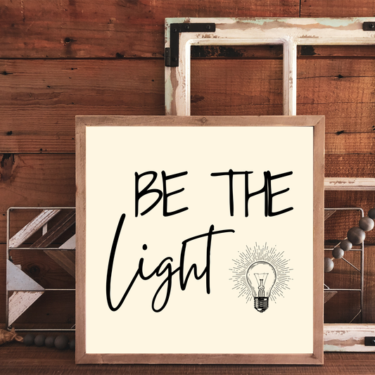 Be The Light - 12x12 Wood Print