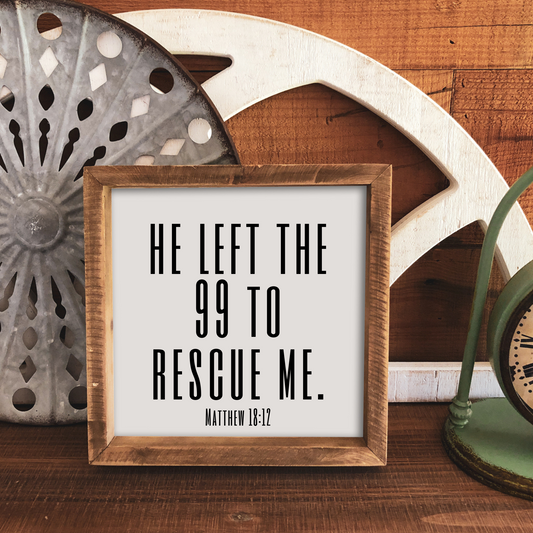He Left the 99 - 12x12 Wood Print