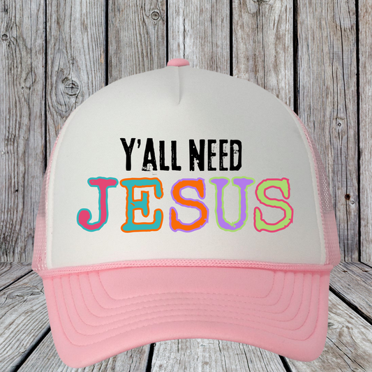 Y'all Need Jesus Hat
